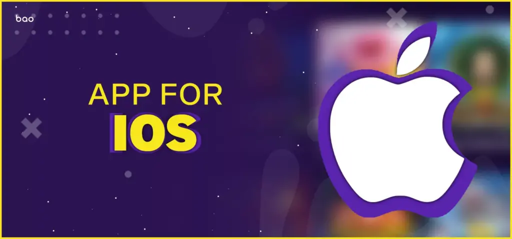 Application for IOS at Bao Casino